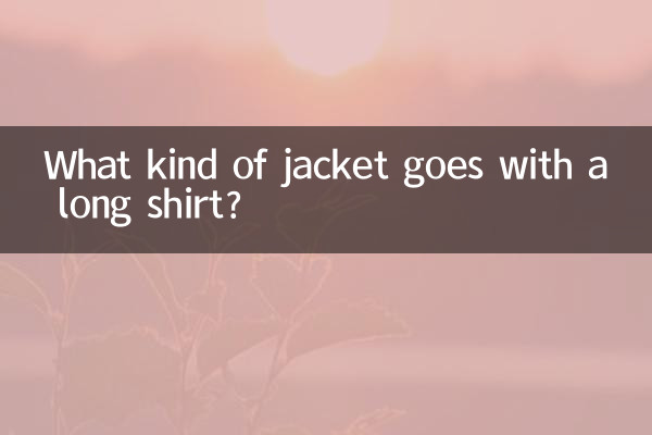 Quel genre de veste va avec une chemise longue ?