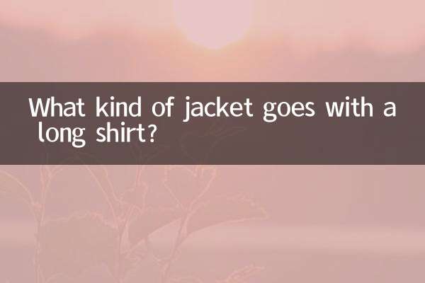 ¿Qué tipo de chaqueta combina con una camisa larga?