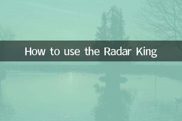 Comment utiliser le roi radar