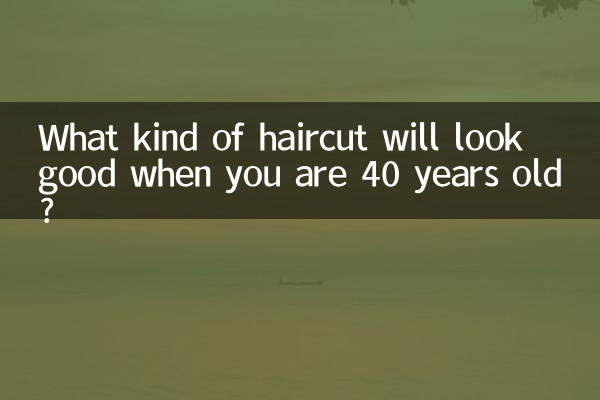 What kind of haircut will look good when you are 40 years old?