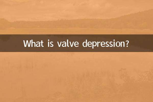 वाल्व डिप्रेशन क्या है?