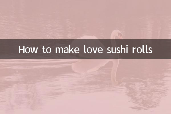 How to make love sushi rolls