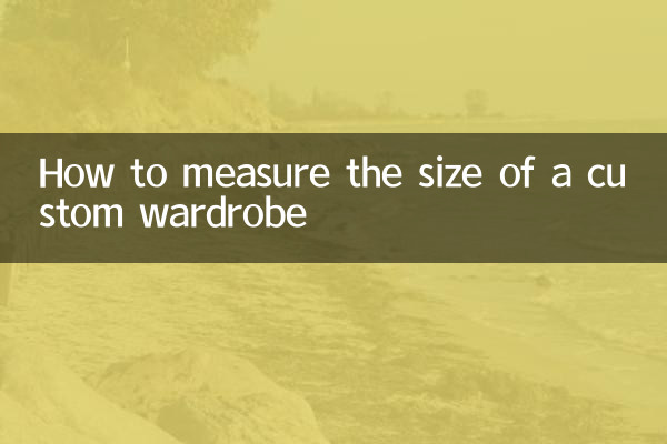 How to measure the size of a custom wardrobe
