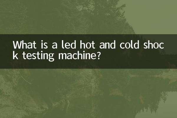 What is a led hot and cold shock testing machine?