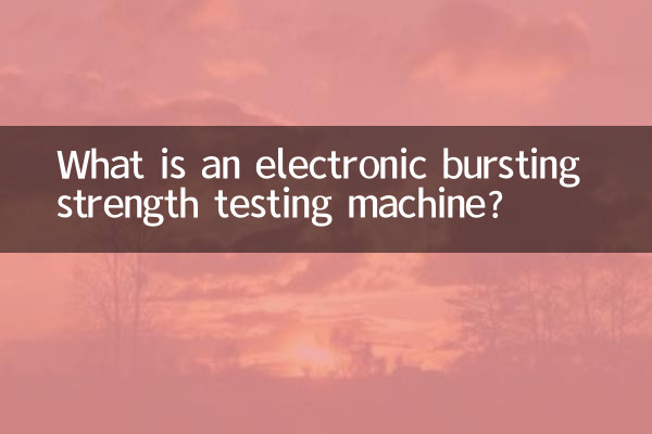 What is an electronic bursting strength testing machine?