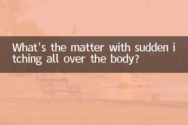 What's the matter with sudden itching all over the body?