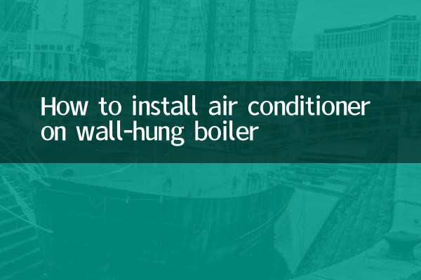 How to install air conditioner on wall-hung boiler