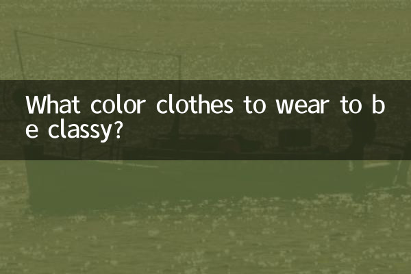 What color clothes to wear to be classy?