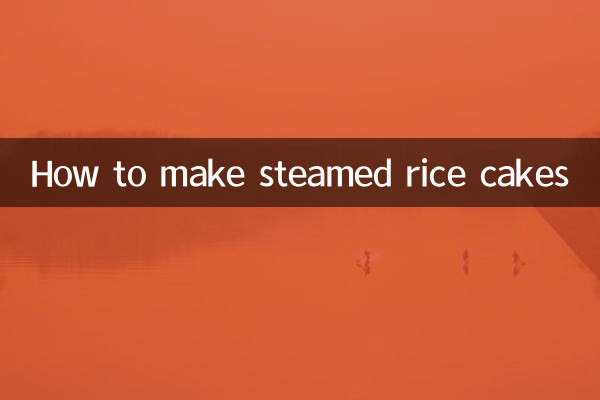 How to make steamed rice cakes