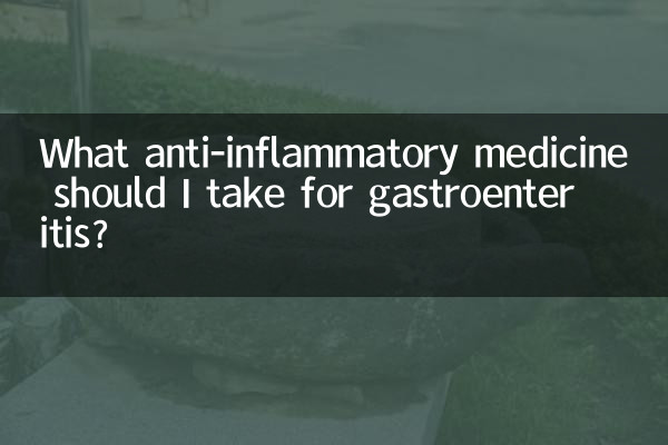 What anti-inflammatory medicine should I take for gastroenteritis?