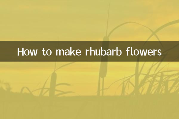 How to make rhubarb flowers