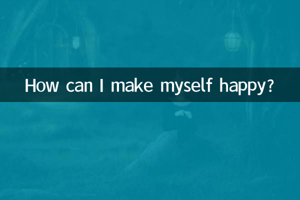 मैं खुद को कैसे खुश रख सकता हूँ?