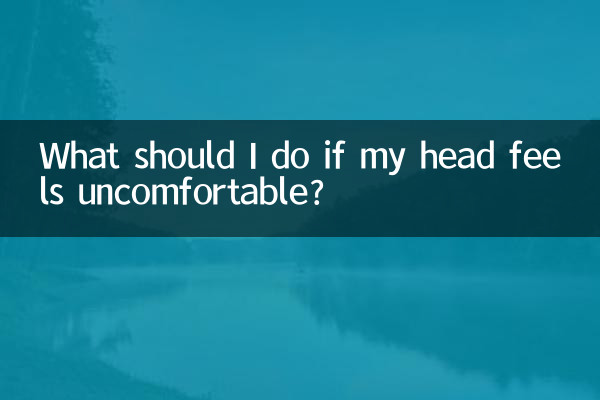 ¿Qué debo hacer si siento molestias en la cabeza?