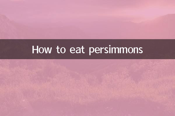 How to eat persimmons