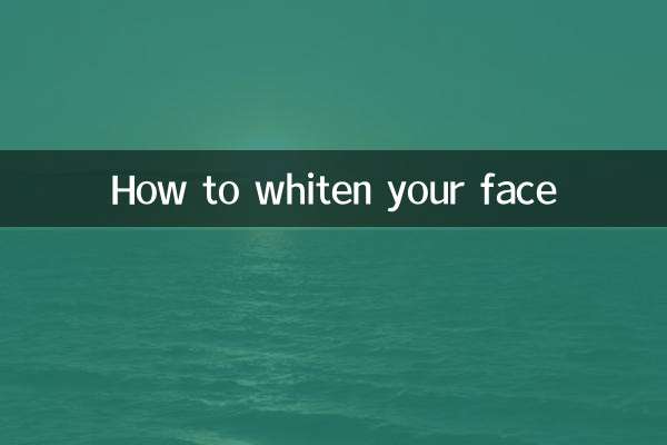 How to whiten your face