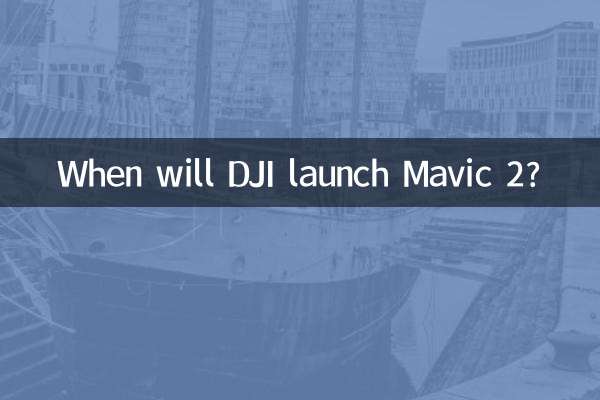 When will DJI launch Mavic 2?