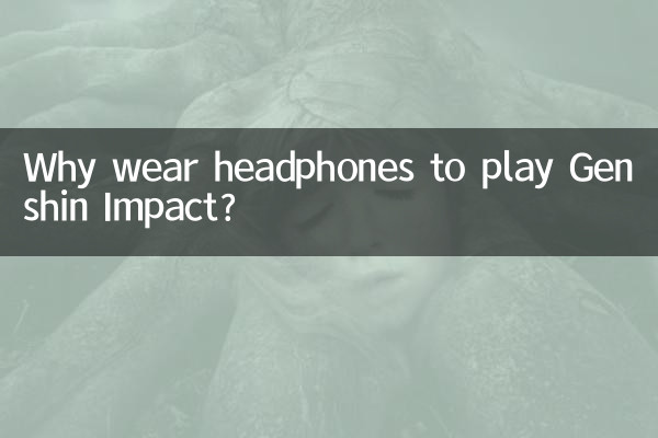 Warum Kopfhörer tragen, um Genshin Impact zu spielen?