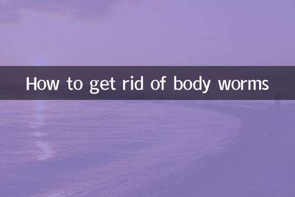 Wie man Körperwürmer loswird