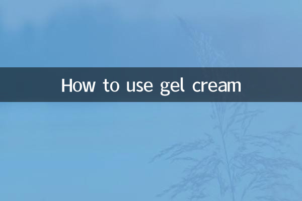How to use gel cream