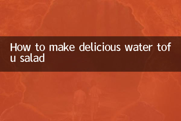 How to make delicious water tofu salad