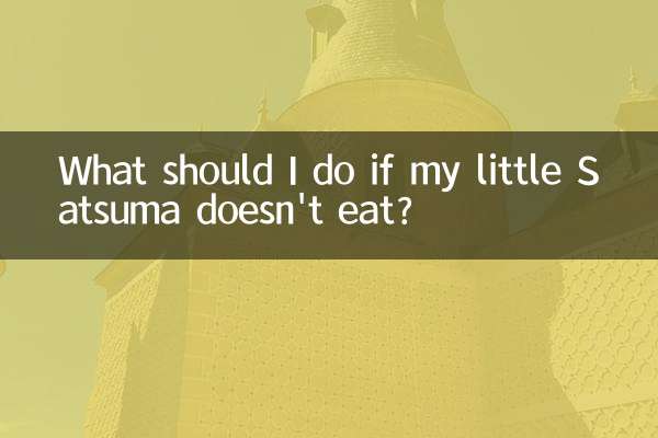 What should I do if my little Satsuma doesn't eat?