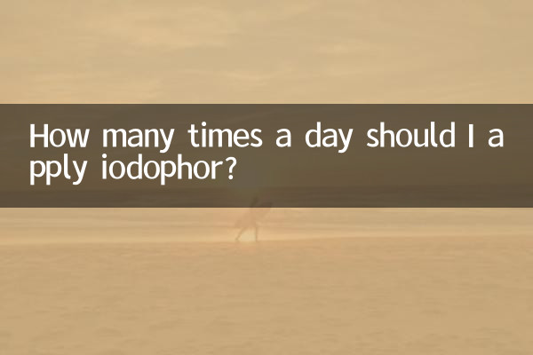 How many times a day should I apply iodophor?
