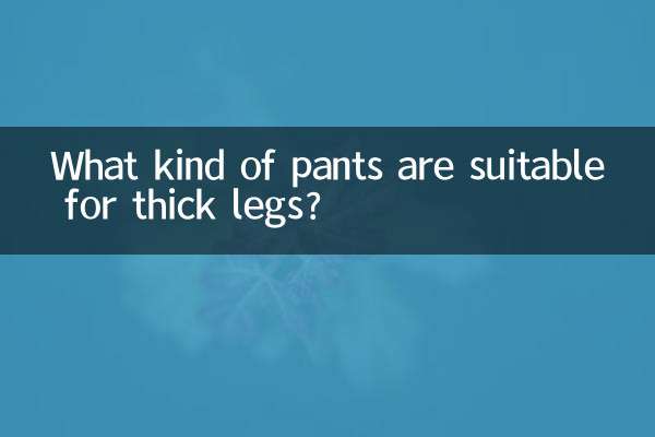 Que tipo de calça é adequada para pernas grossas?