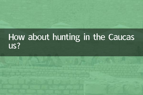 Wie wäre es mit der Jagd im Kaukasus?