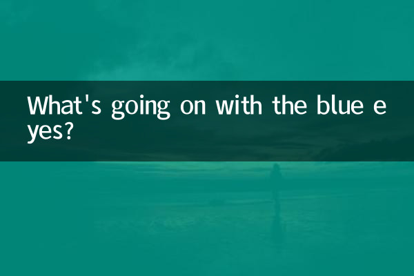 Que se passe-t-il avec les yeux bleus ?