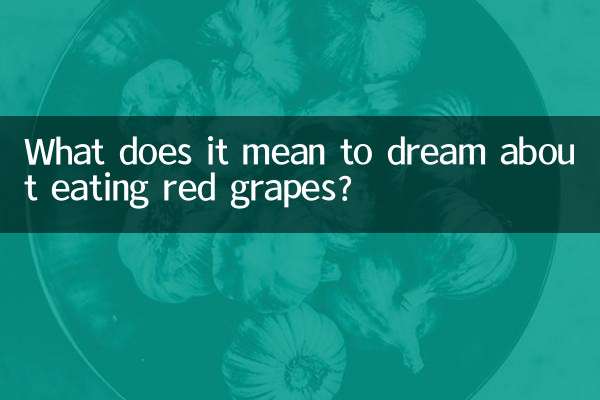 What does it mean to dream about eating red grapes?