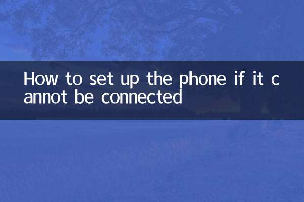 Comment configurer le téléphone s'il ne peut pas être connecté