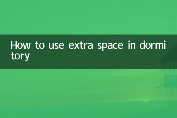 How to use extra space in dormitory