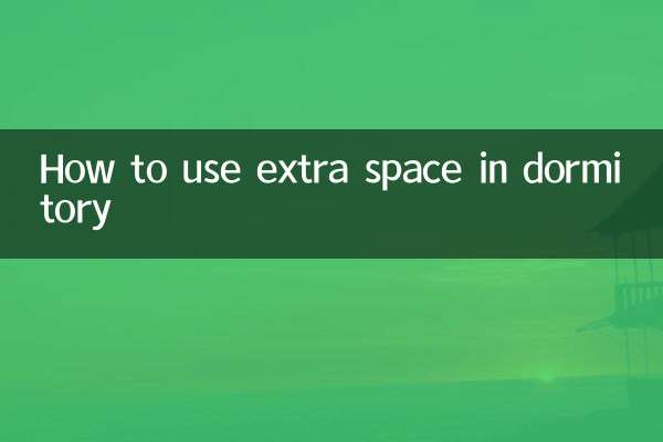 How to use extra space in dormitory