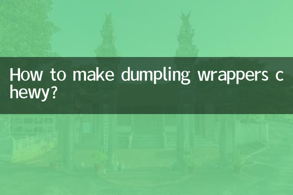 How to make dumpling wrappers chewy?
