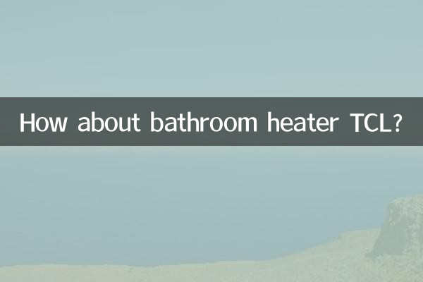 How about bathroom heater TCL?