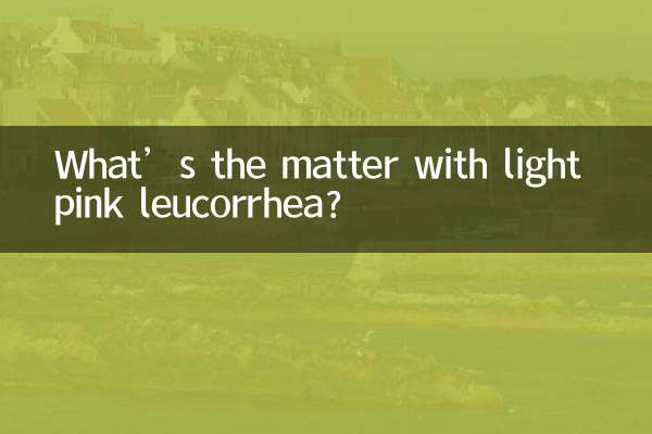 What’s the matter with light pink leucorrhea?