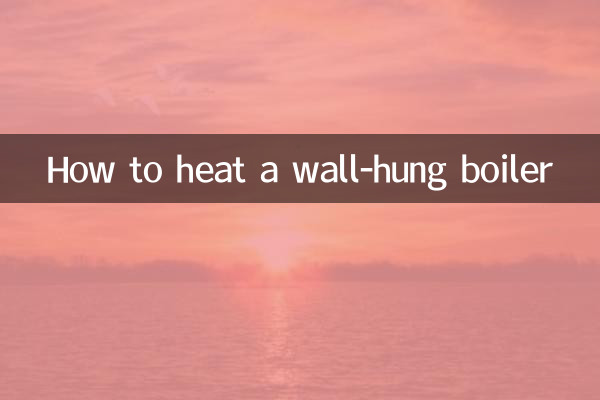 दीवार पर लगे बॉयलर को कैसे गर्म करें