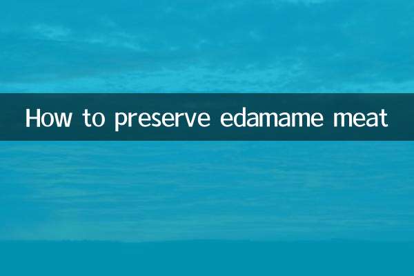 How to preserve edamame meat