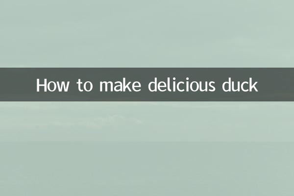 Comment faire un délicieux canard