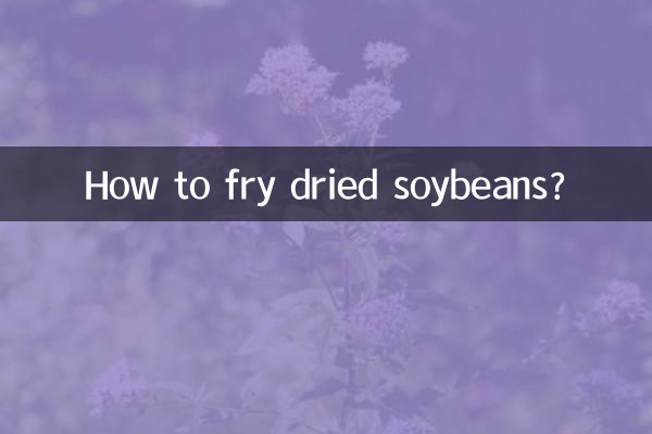 How to fry dried soybeans?