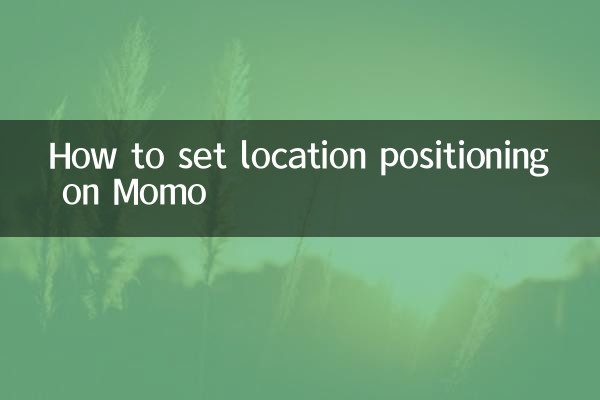 Comment définir le positionnement de l'emplacement sur Momo