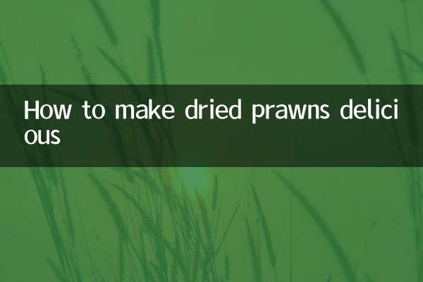 How to make dried prawns delicious