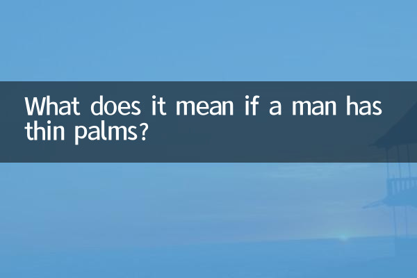 O que significa se um homem tiver palmas finas?