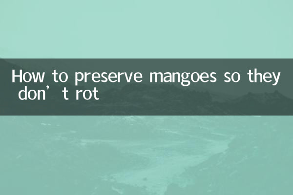 How to preserve mangoes so they don’t rot