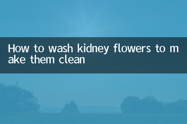 Cómo lavar las flores de riñón para que queden limpias.