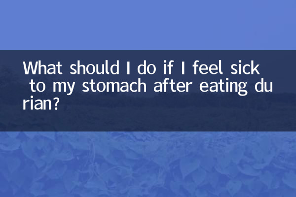 Que dois-je faire si j’ai mal au ventre après avoir mangé du durian ?
