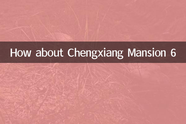 Que diriez-vous du manoir Chengxiang 6 ?