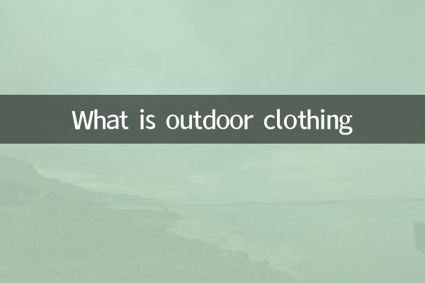 What is outdoor clothing