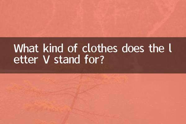 What kind of clothes does the letter V stand for?