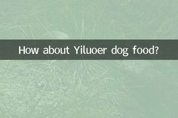Che ne dici del cibo per cani Yiluoer?